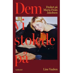 Dem, vi stolede på: Drabet på Maria From Jakobsen