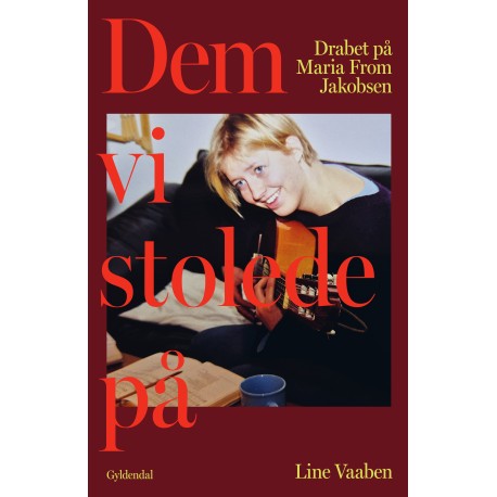 Dem, vi stolede på: Drabet på Maria From Jakobsen