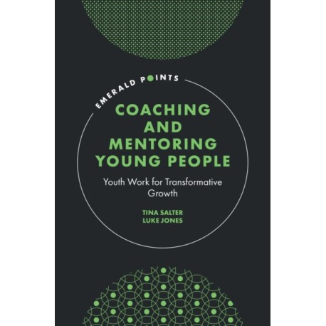 Coaching and Mentoring Young People: Youth Work for Transformative Growth