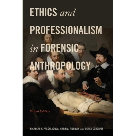 Ethics and Professionalism in Forensic Anthropology