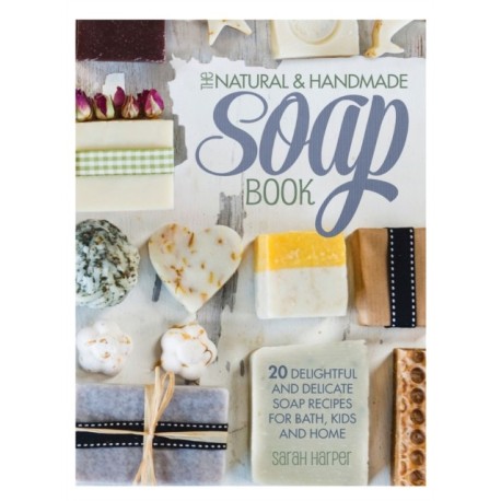 The Natural and Handmade Soap Book