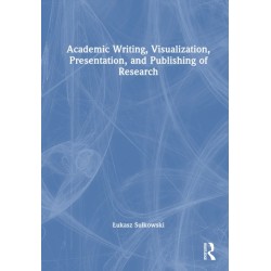 Academic Writing, Visualization, Presentation, and Publishing of Research