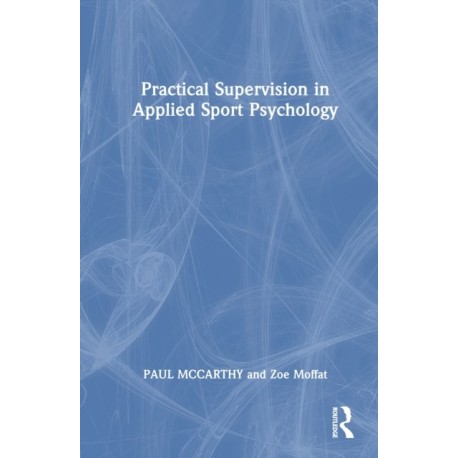 Practical Supervision in Applied Sport Psychology