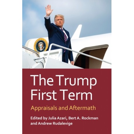 The Trump First Term: Appraisals and Aftermath