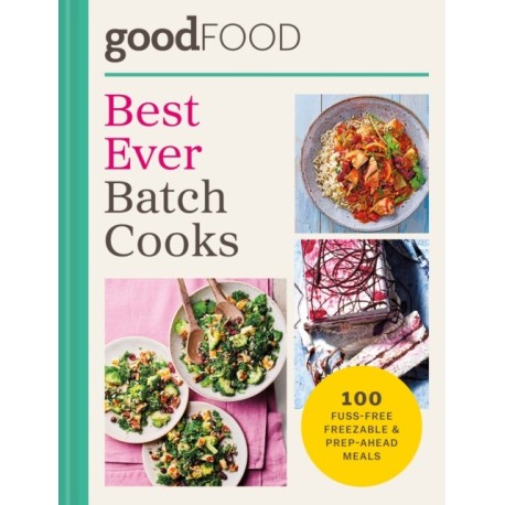 GOOD FOOD Best Ever Batch Cooks