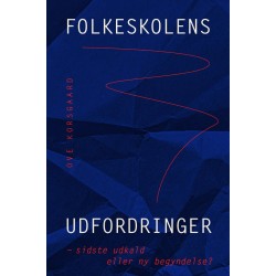 Folkeskolens udfordringer: sidste udkald eller ny begyndelse?