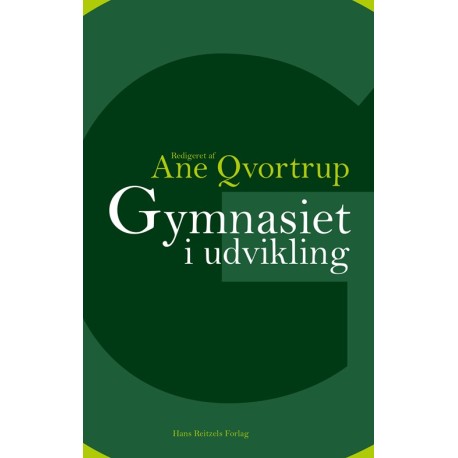 Gymnasiet i udvikling: Undersøgelser og analyser af aktuelle udviklinger i gymnasiet
