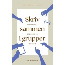 Skriv sammen - i grupper: skriveproces, organisering, teknikker