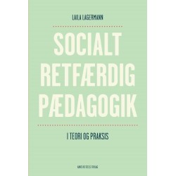 Socialt retfærdig pædagogik: I teori og praksis