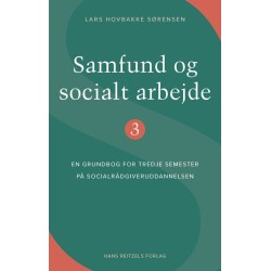 Samfund og socialt arbejde 3: En grundbog for tredje semester på socialrådgiveruddannelsen