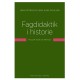 Fagdidaktik i historie: Mellem teori og praksis
