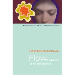 Flow og fordybelse: Virkelystens og det gode livs psykologi