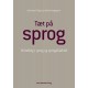 Tæt på sprog: Håndbog i dansk sprog og sprogdidaktik