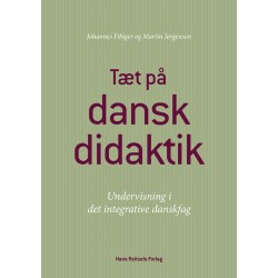 Tæt på danskdidaktik: Undervisning i det integrative danskfag