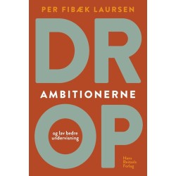 Drop ambitionerne: - og lav bedre undervisning
