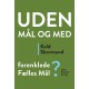 Uden mål og med: forenklede Fælles Mål?