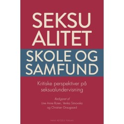 Seksualitet, skole og samfund: Kritiske perspektiver på seksualundervisning