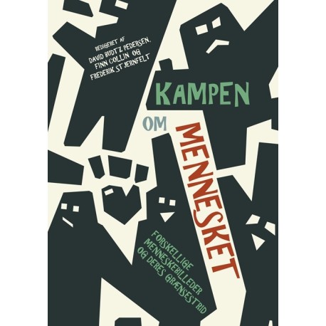 Kampen om mennesket: Forskellige menneskebilleder og deres grænsestrid