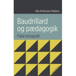 Baudrillard og pædagogik: Fatal etnografi