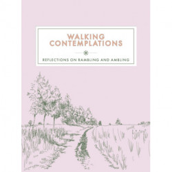 Walking Contemplations: Reflections on Rambling and Ambling
