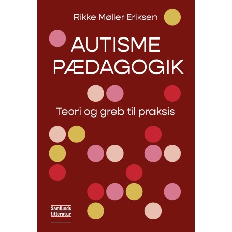 Autismepædagogik: Teori og greb til praksis