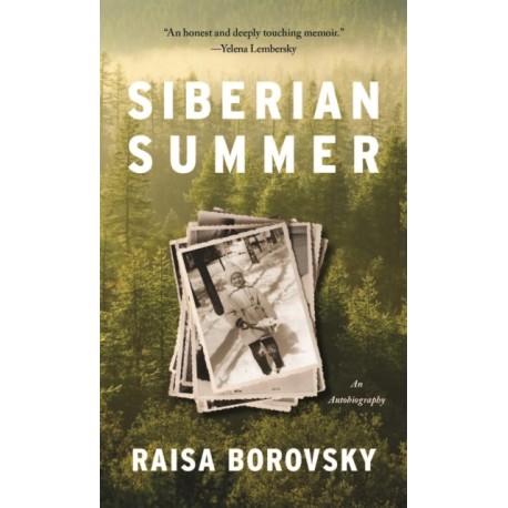 Siberian Summer: An Autobiography