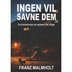 Ingen vil savne dem: En kriminalroman om systemer, der svigter