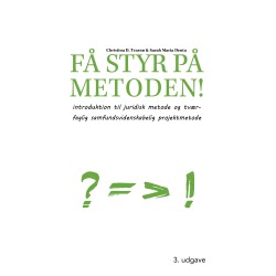 Få styr på metoden!: Introduktion til juridisk metode og samfundsvidenskabelig projektmetode