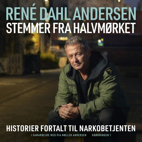 Stemmer fra halvmørket: Historier fortalt til narkobetjenten