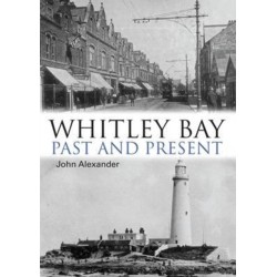 Whitley Bay: Past and Present