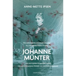 Johanne Münter: En historisk romanbiografi om kvindesagens pioner og kulturformidler