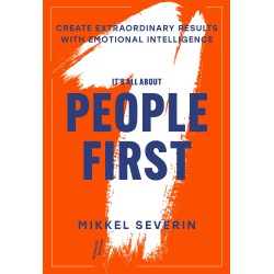 It's All About People First: Create extraordinary results with emotional intelligence