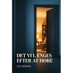 Det vi længes efter at høre: En guide til at forstå din indre arkitektur og finde ro i hverdagens kaos