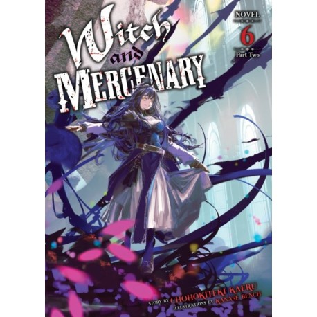 Witch and Mercenary (Light Novel) Vol. 6: Part 2