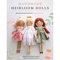 Handmade Heirloom Dolls: Beautiful Sewing Projects for Lovable Keepsakes
