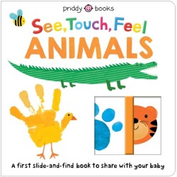 See Touch Feel Slide & Find Animals