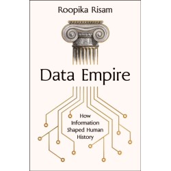 Data Empire: How Information Shaped Human History