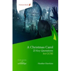 A Christmas Carol: 25 Key Quotations for GCSE