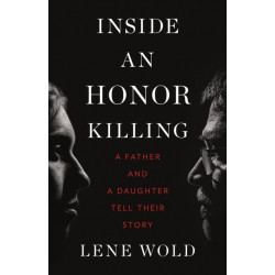 Inside an Honor Killing: A Father and a Daughter Tell Their Story