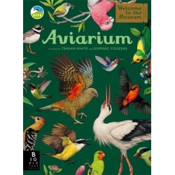 Aviarium: A lavishly illustrated guide to the world of birds in the bestselling Welcome to the Museum series