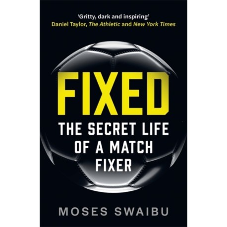 Fixed: My Secret Life as a Match Fixer