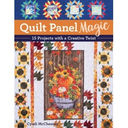 Quilt Panel Magic: 15 Projects with a Creative Twist