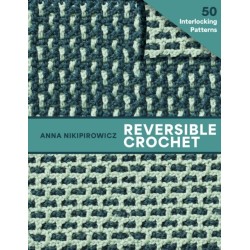 Reversible Crochet: Beautiful Patterns with No Wrong Side—50 Interlocking Patterns