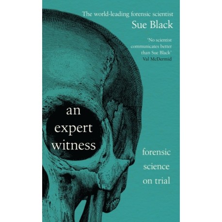An Expert Witness: Forensic Science on Trial