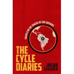The Cycle Diaries: Latin America in the Tracks of Che Guevara