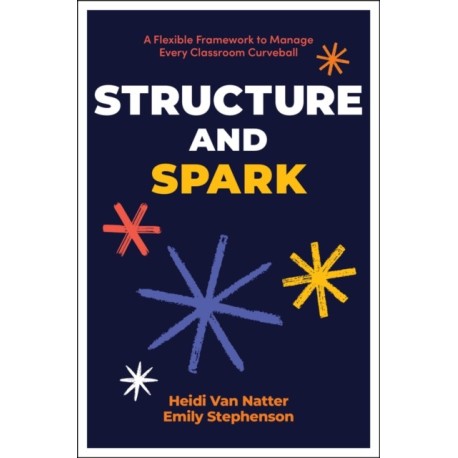 Structure and Spark: A Flexible Framework to Manage Every Classroom Curveball