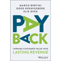Pay Back: Turning Customer Value Into Lasting Revenue