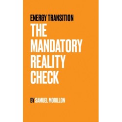 Energy Transition - The Mandatory Reality Check
