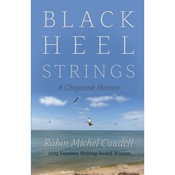 Black Heel Strings: A Choptank Memoir