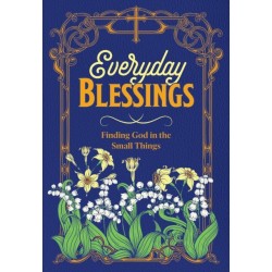 Everyday Blessings: Finding God in the Small Things